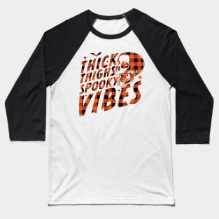 Thick Thighs Spooky Vibes Funny Halloween Skull Orange Plaid Baseball T-Shirt